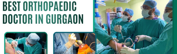 Best Orthopaedic Doctor in Gurgaon