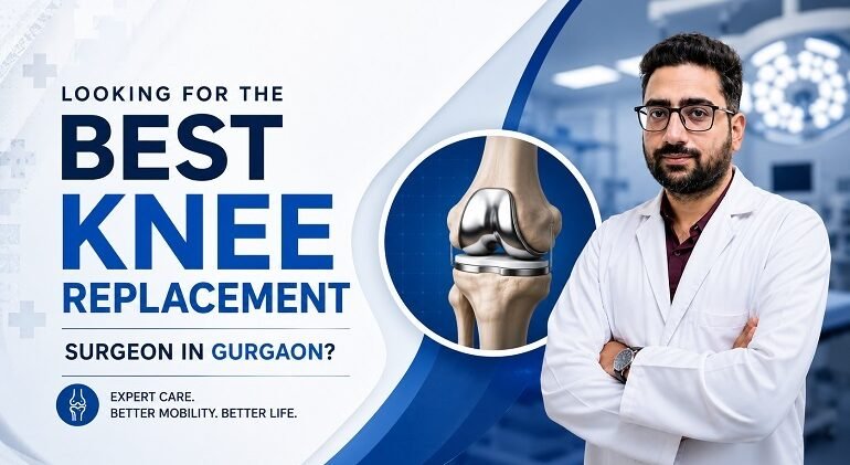 Best Knee Replacement Surgeon in Gurgaon